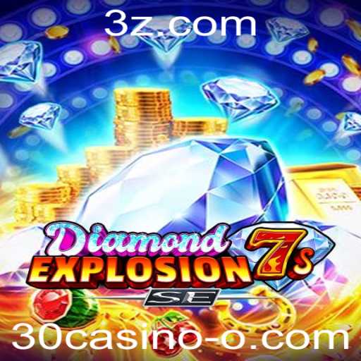 Explorando o Mundo Empolgante de DiamondExplosion7sSE e o Impacto do 30casino